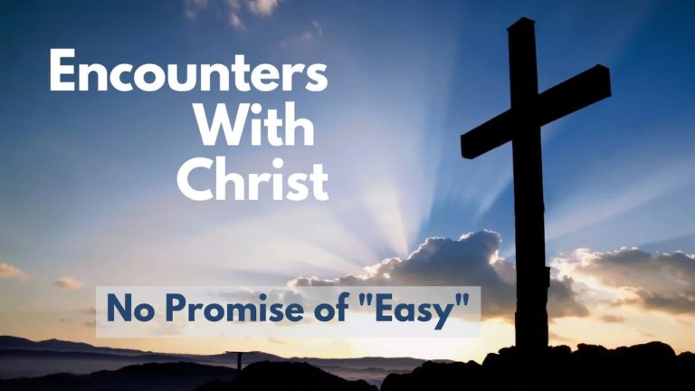 11/13/22 11AM Sunday Service – Encounters With Christ: No Promise of Easy